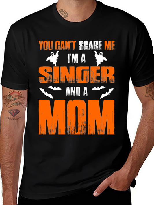 You Cant Scare Me Im a Singer and a Mom Halloween T-Shirt