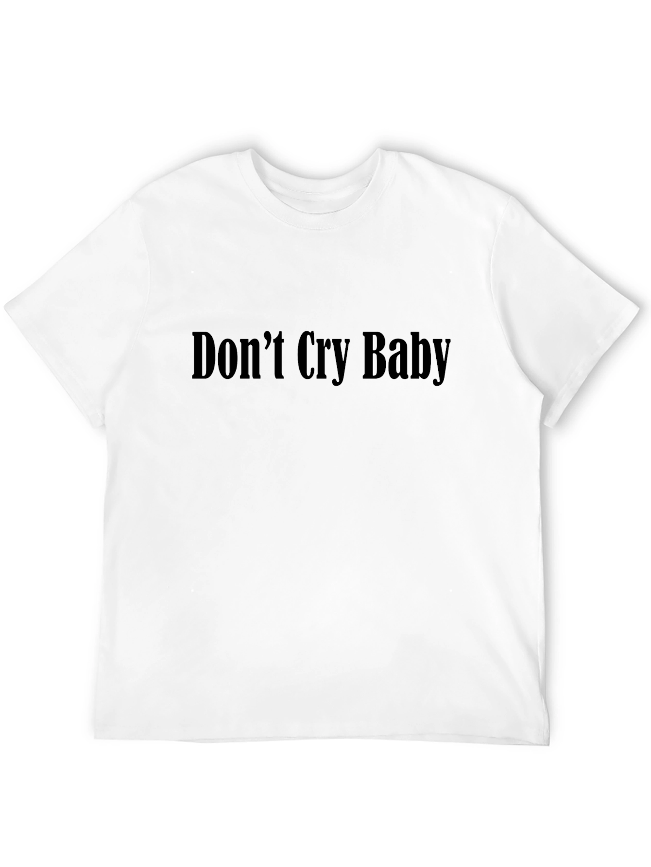 Dont Cry Baby T-Shirt - Unisex Black Tee