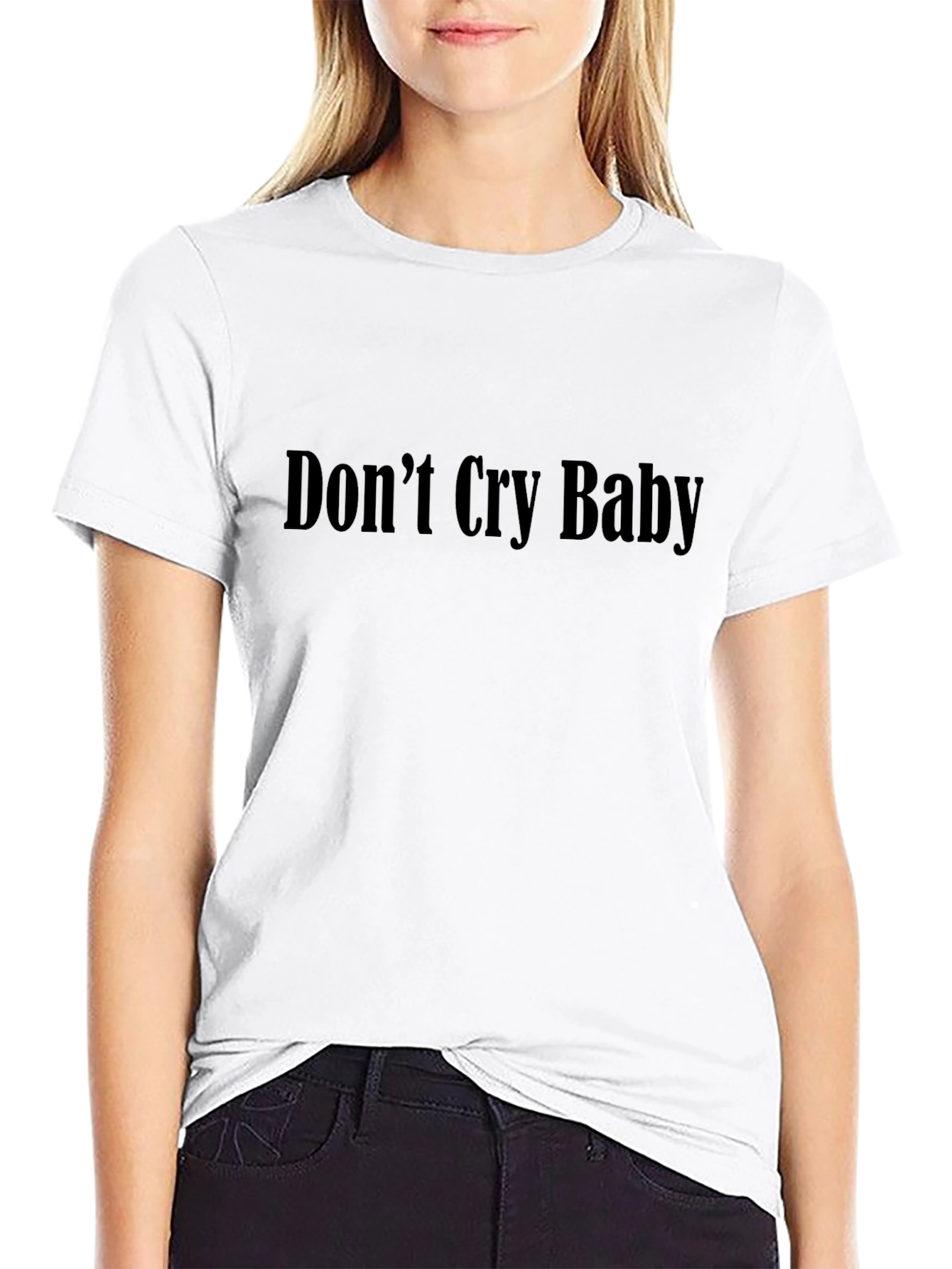 Dont Cry Baby T-Shirt - Unisex Black Tee