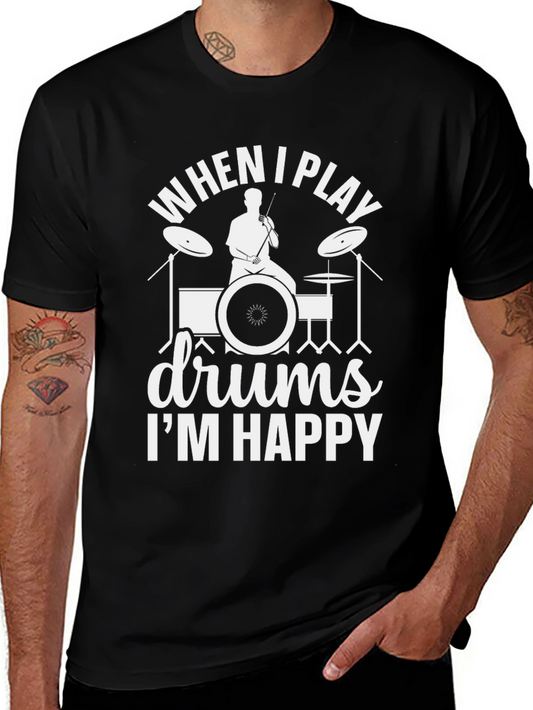 Drummer T-Shirt - When I Play Drums Im Happy Black Tee
