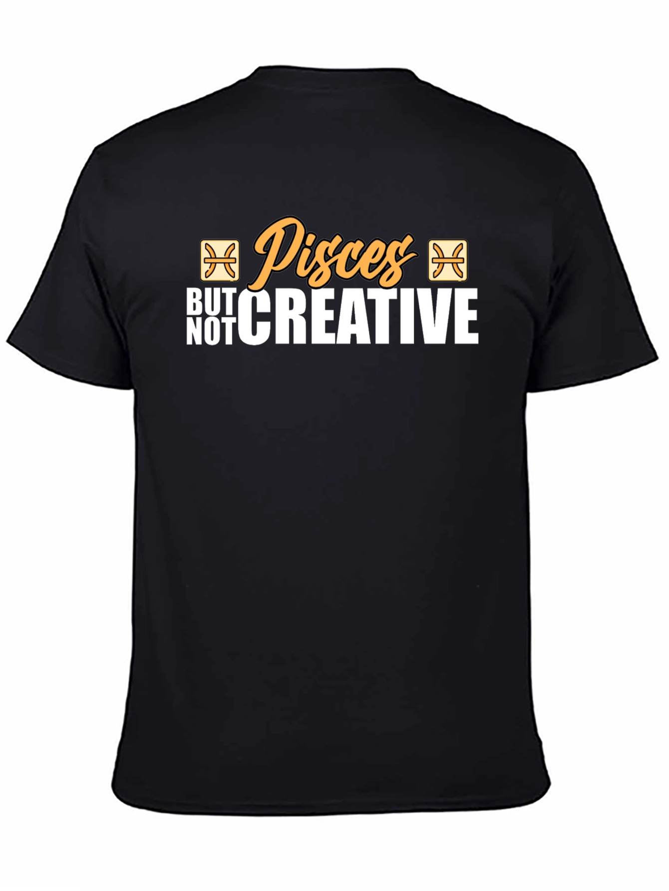 Pisces But Not Creative Black T-Shirt