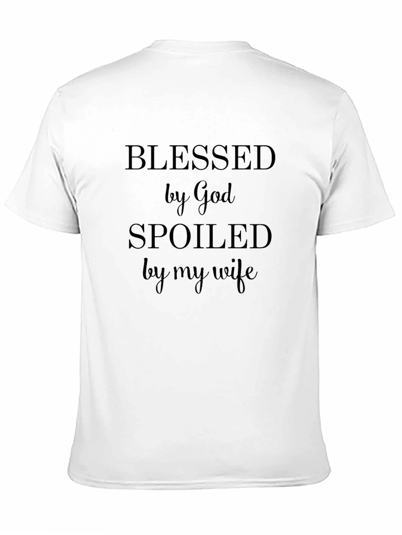 Blessed by God Spoiled by My Wife Black T-Shirt