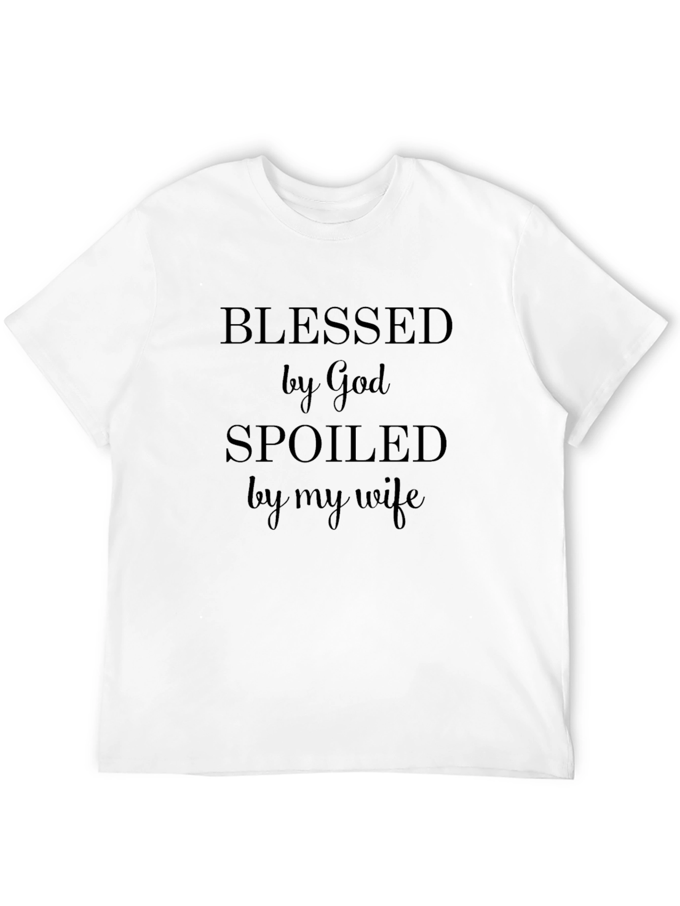 Blessed by God Spoiled by My Wife Black T-Shirt