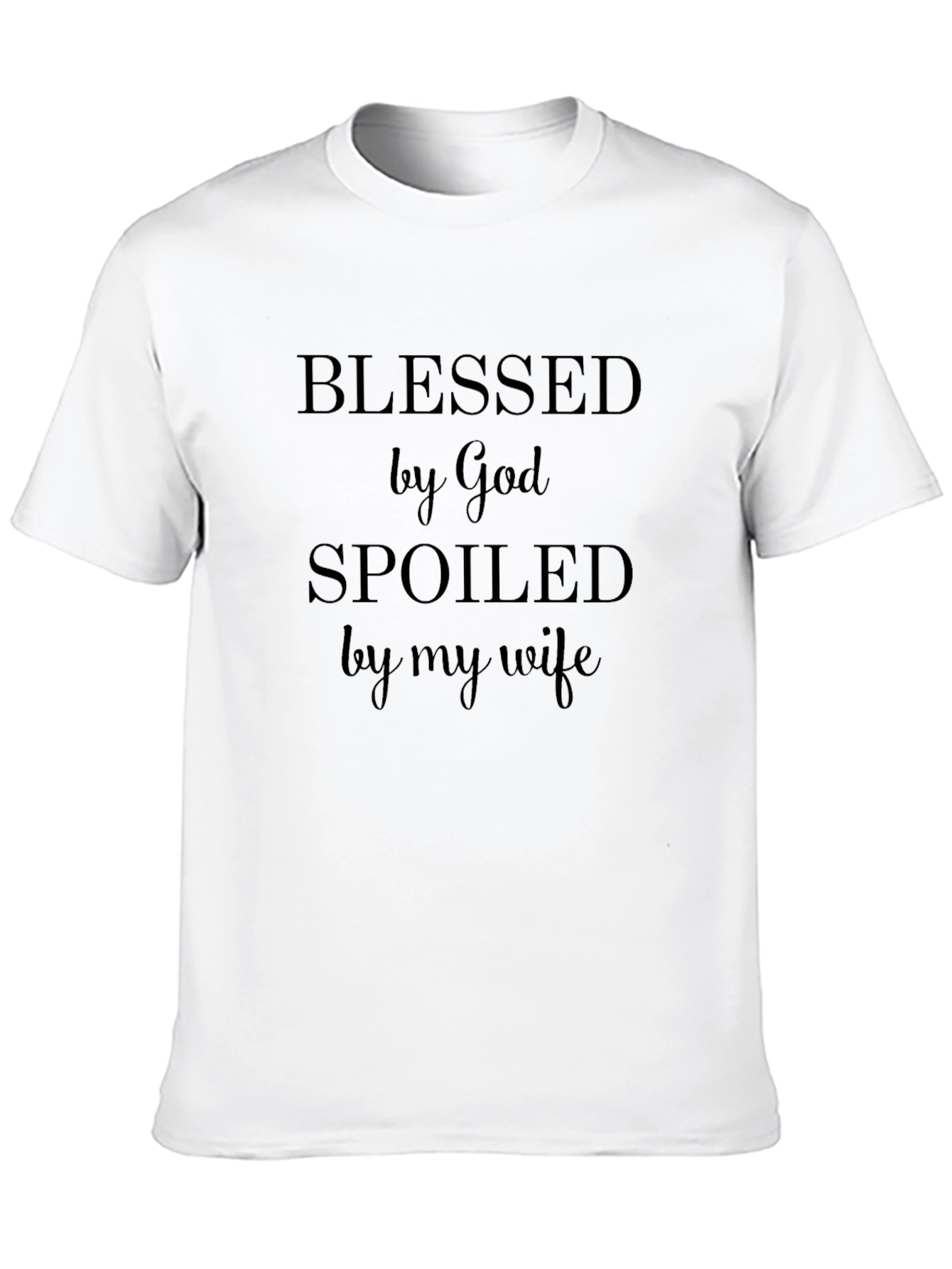 Blessed by God Spoiled by My Wife Black T-Shirt