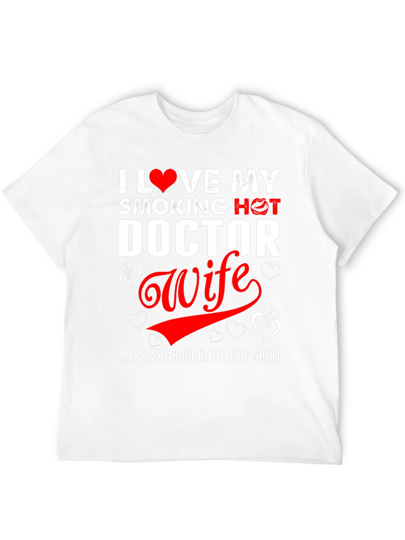 I Love My Smoking Hot Doctor Wife T-Shirt