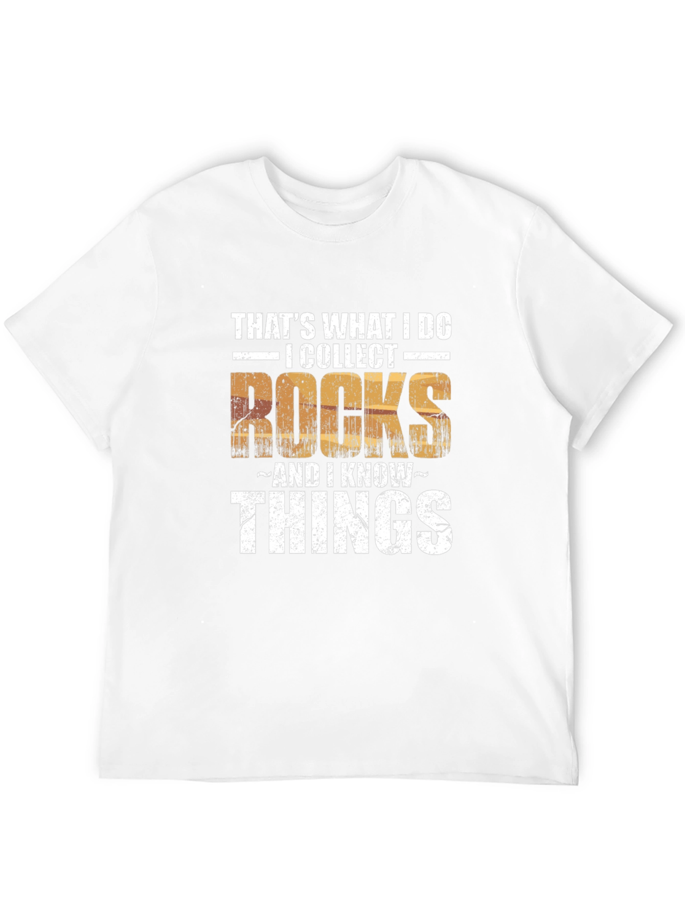 I Collect Rocks & I Know Things Mens T-Shirt