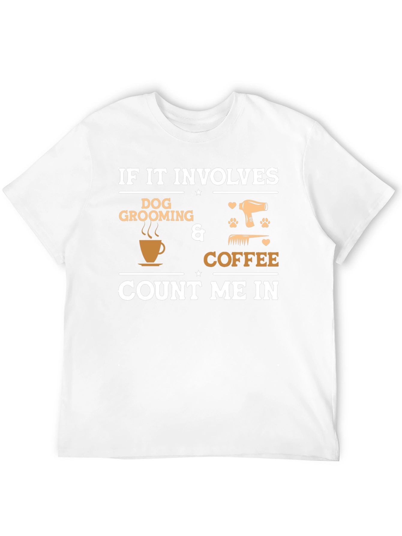 Dog Grooming & Coffee T-Shirt - Count Me In