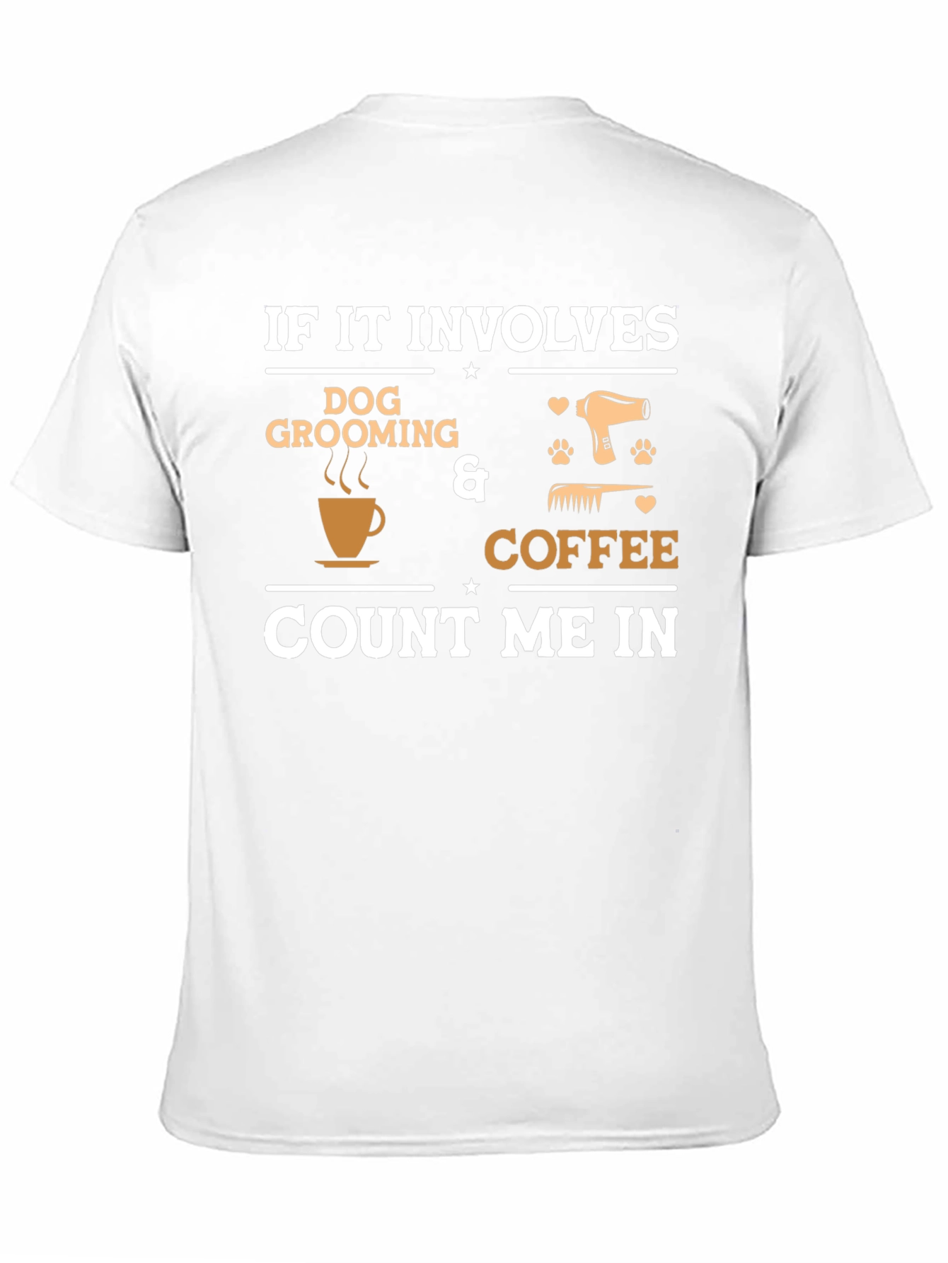 Dog Grooming & Coffee T-Shirt - Count Me In