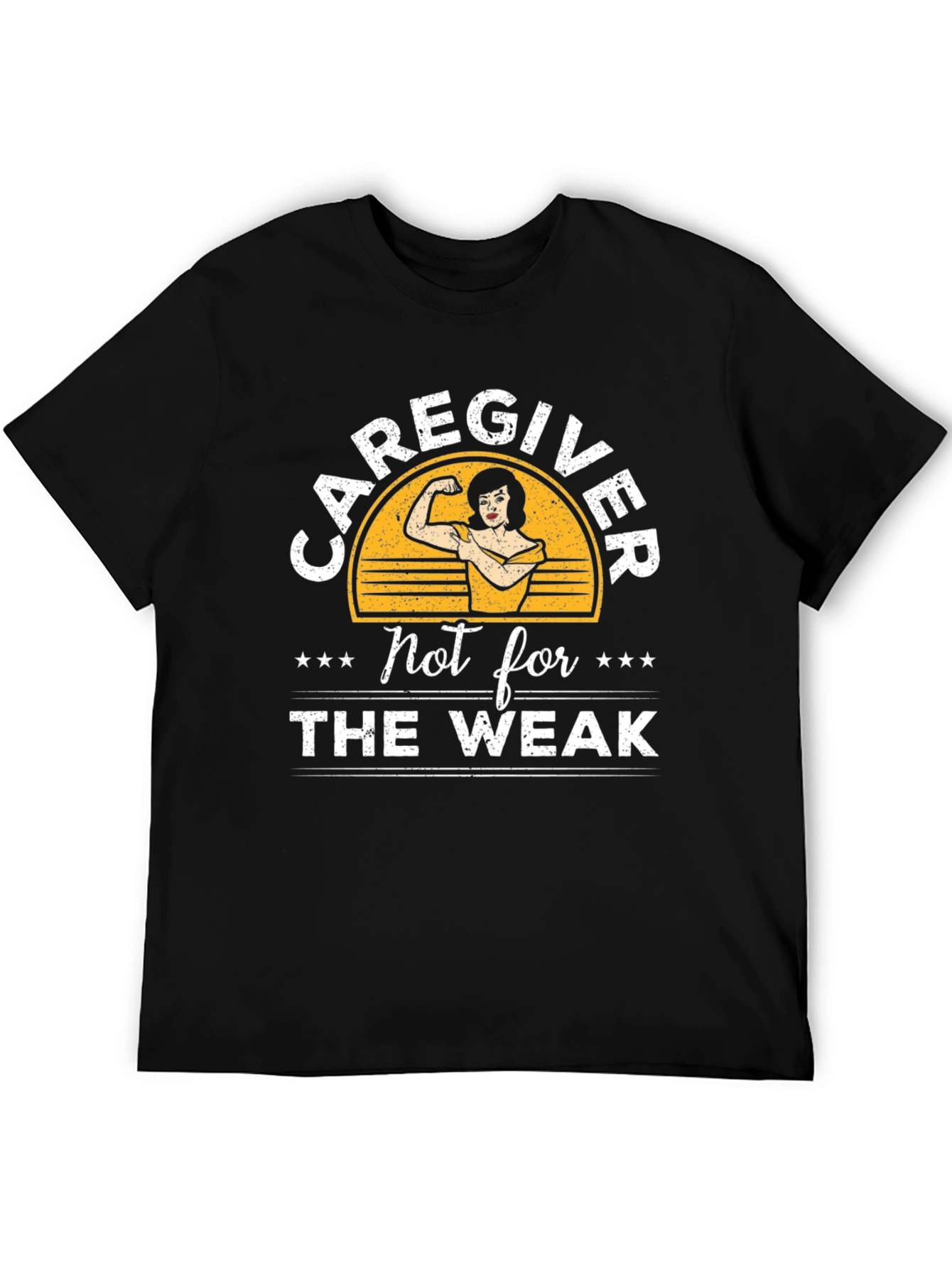 Caregiver Not for the Weak T-Shirt