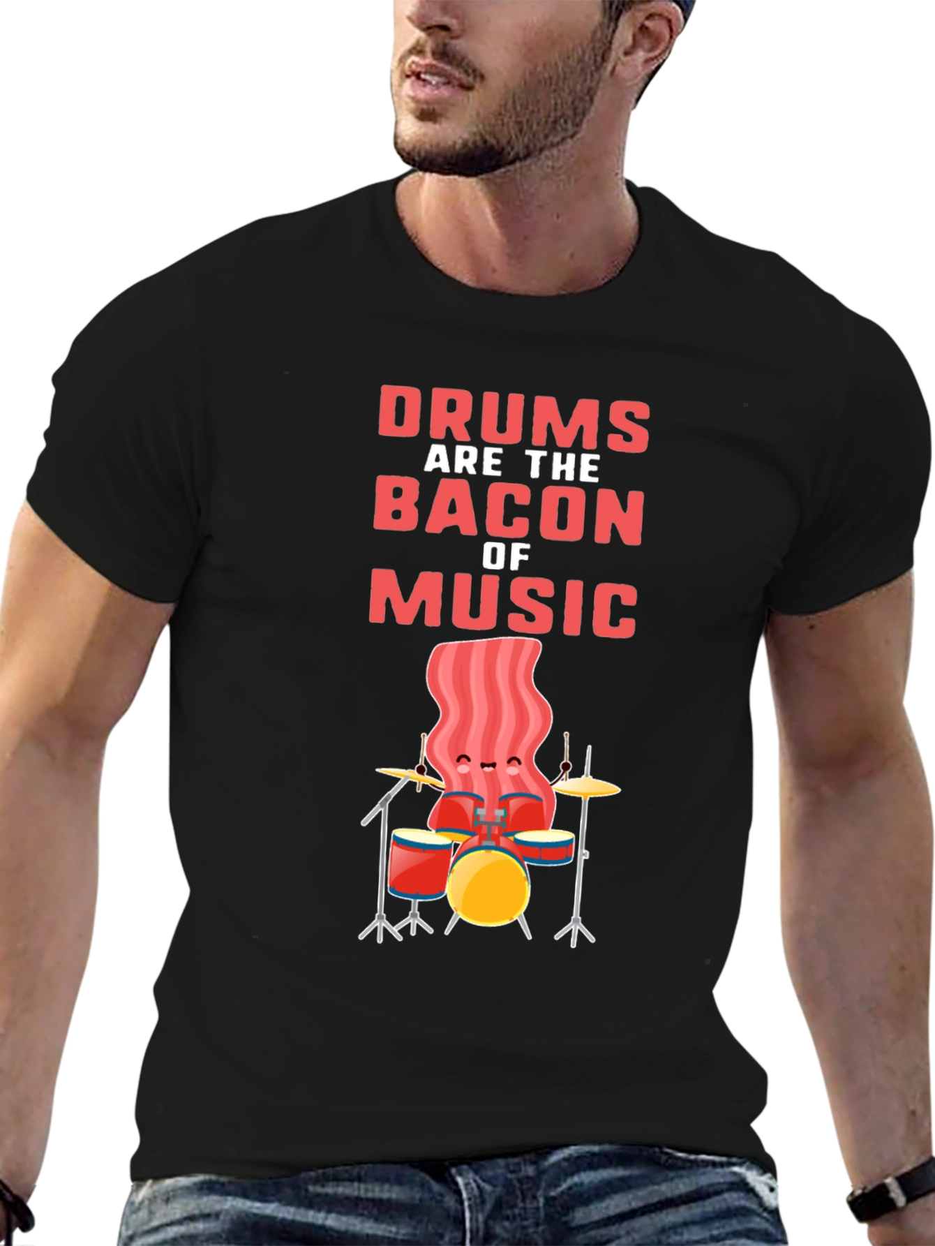 Drums are the Bacon of Music T-Shirt
