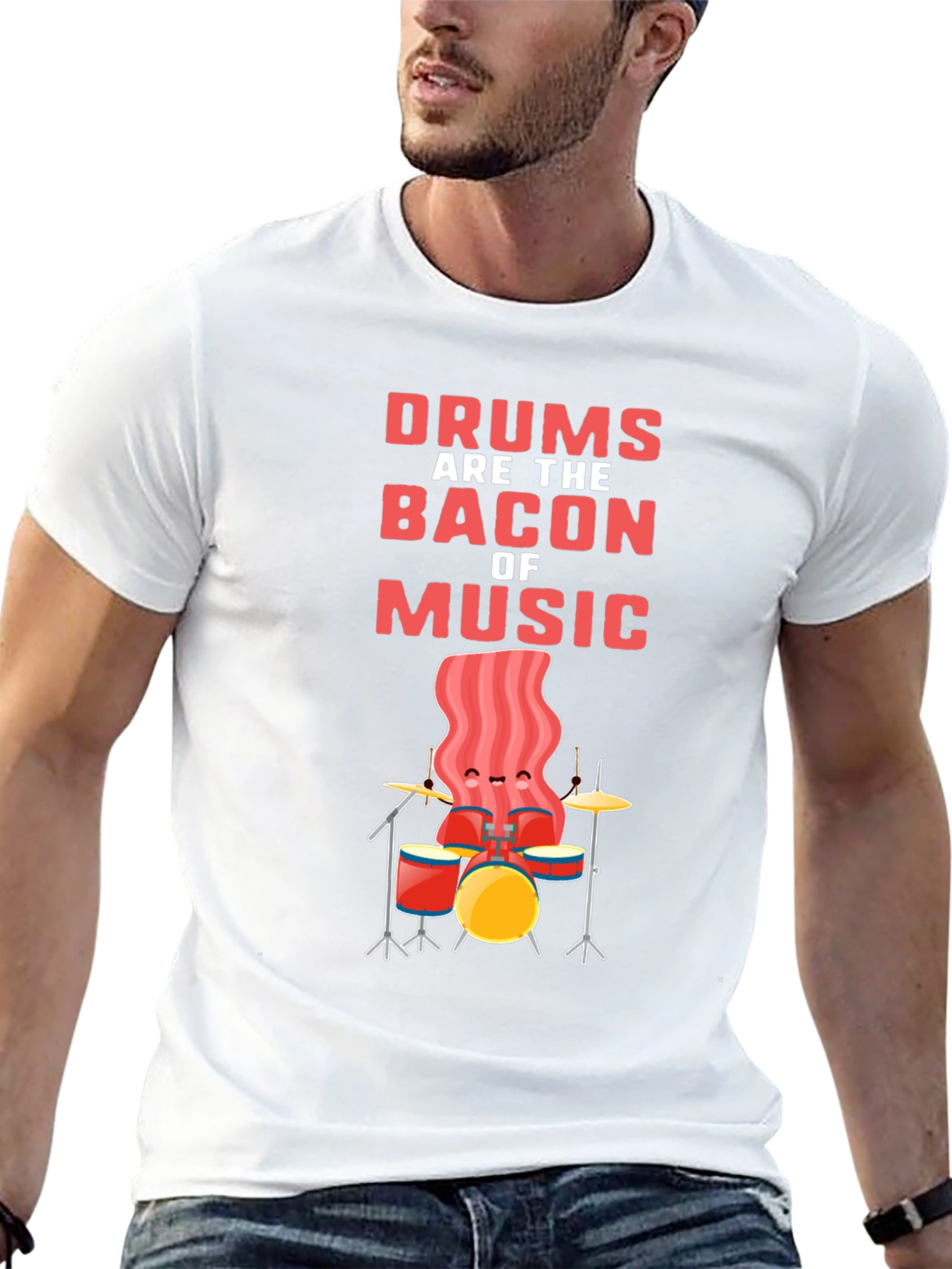 Drums are the Bacon of Music T-Shirt