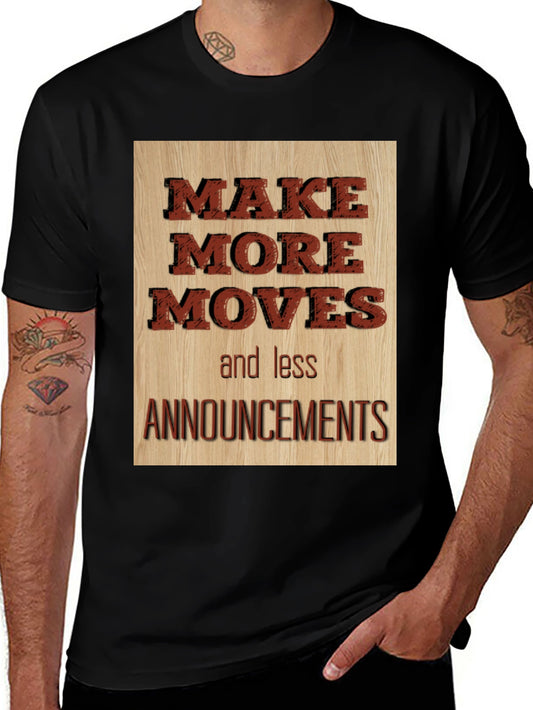 Make More Moves T-Shirt - Motivational Graphic Tee