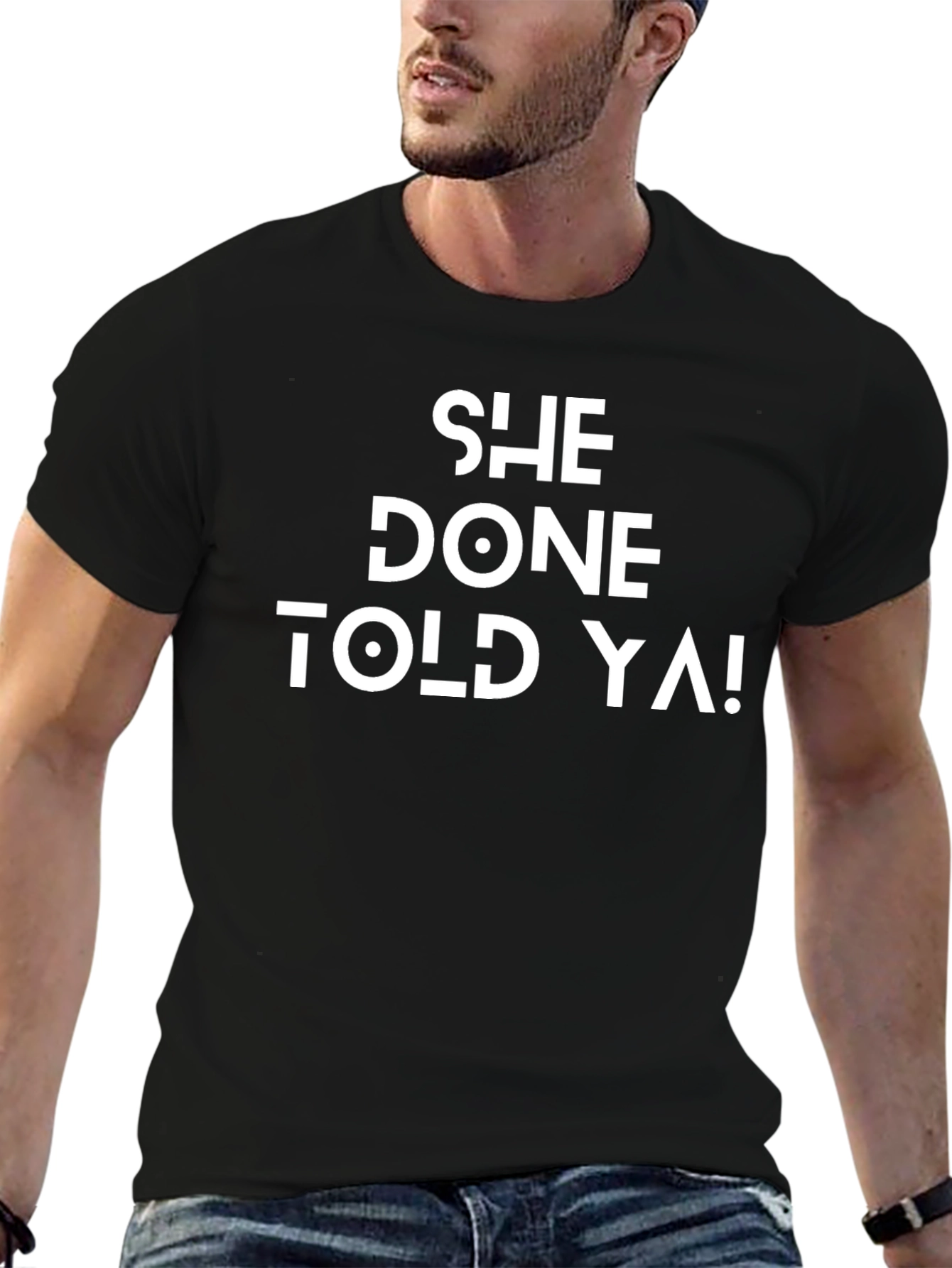 She Done Told Ya! Graphic T-Shirt
