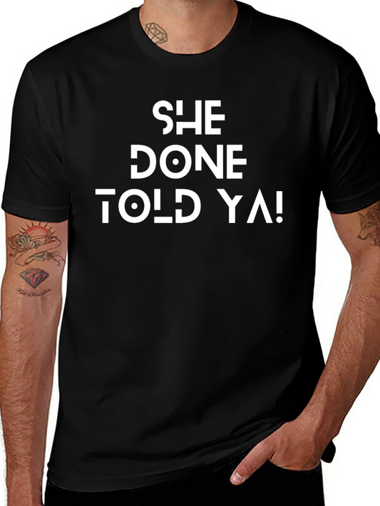 She Done Told Ya! Graphic T-Shirt