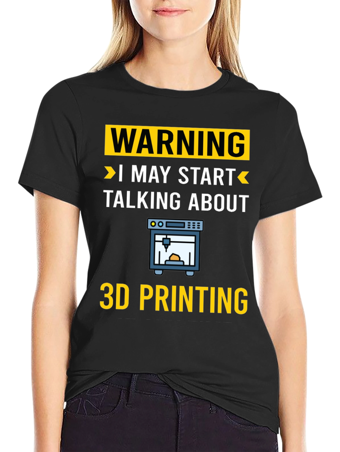 Warning: I May Start Talking About 3D Printing T-Shirt