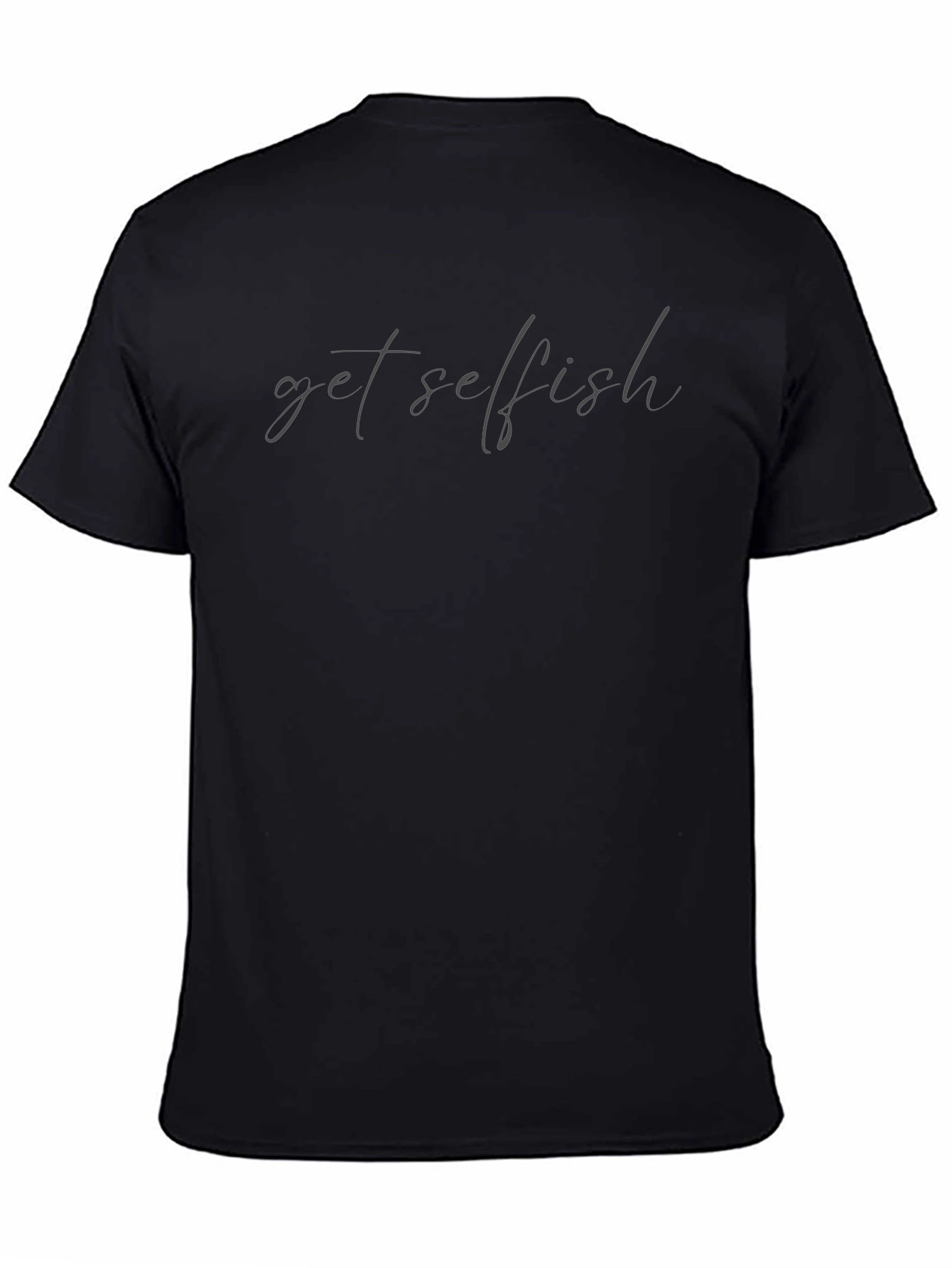 Get Selfish Black T-Shirt