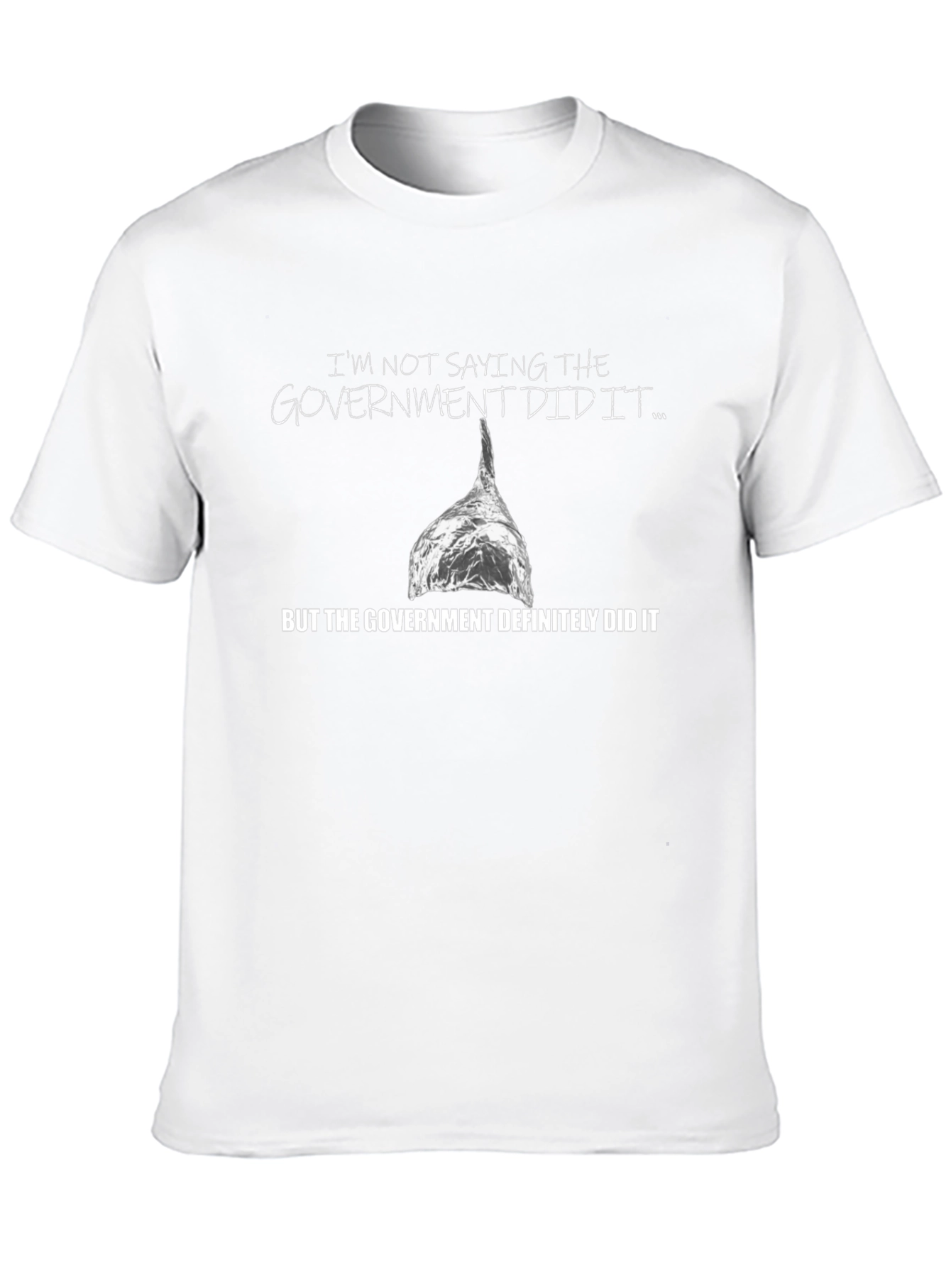Conspiracy Humor T-Shirt: Government Did It!