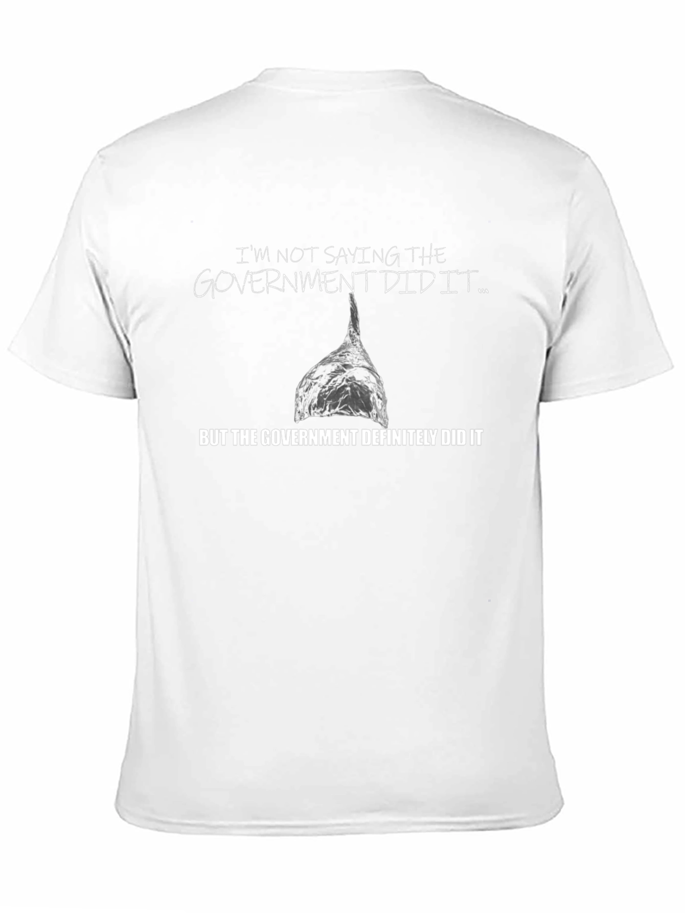 Conspiracy Humor T-Shirt: Government Did It!