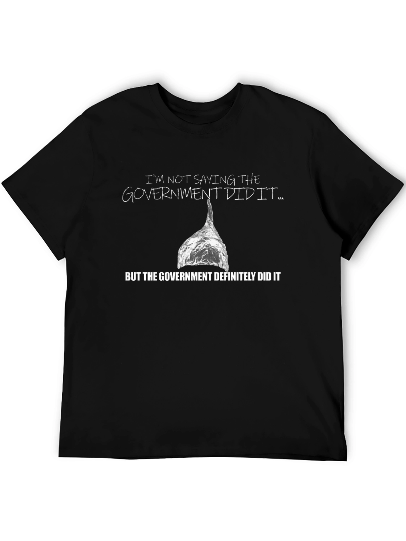 Conspiracy Humor T-Shirt: Government Did It!