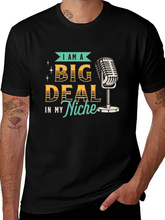 I Am A Big Deal T-Shirt