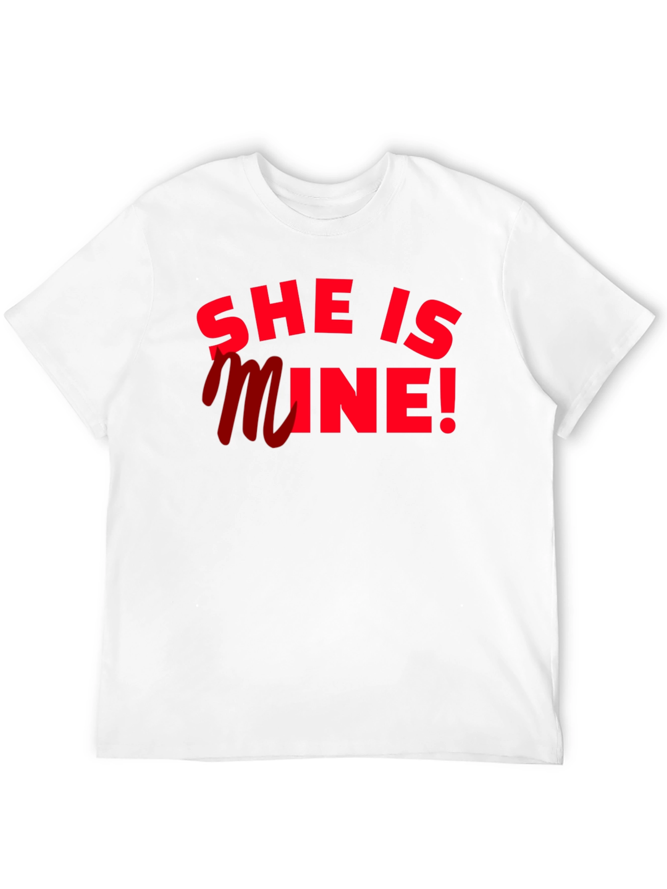 She Is Mine! Graphic T-Shirt