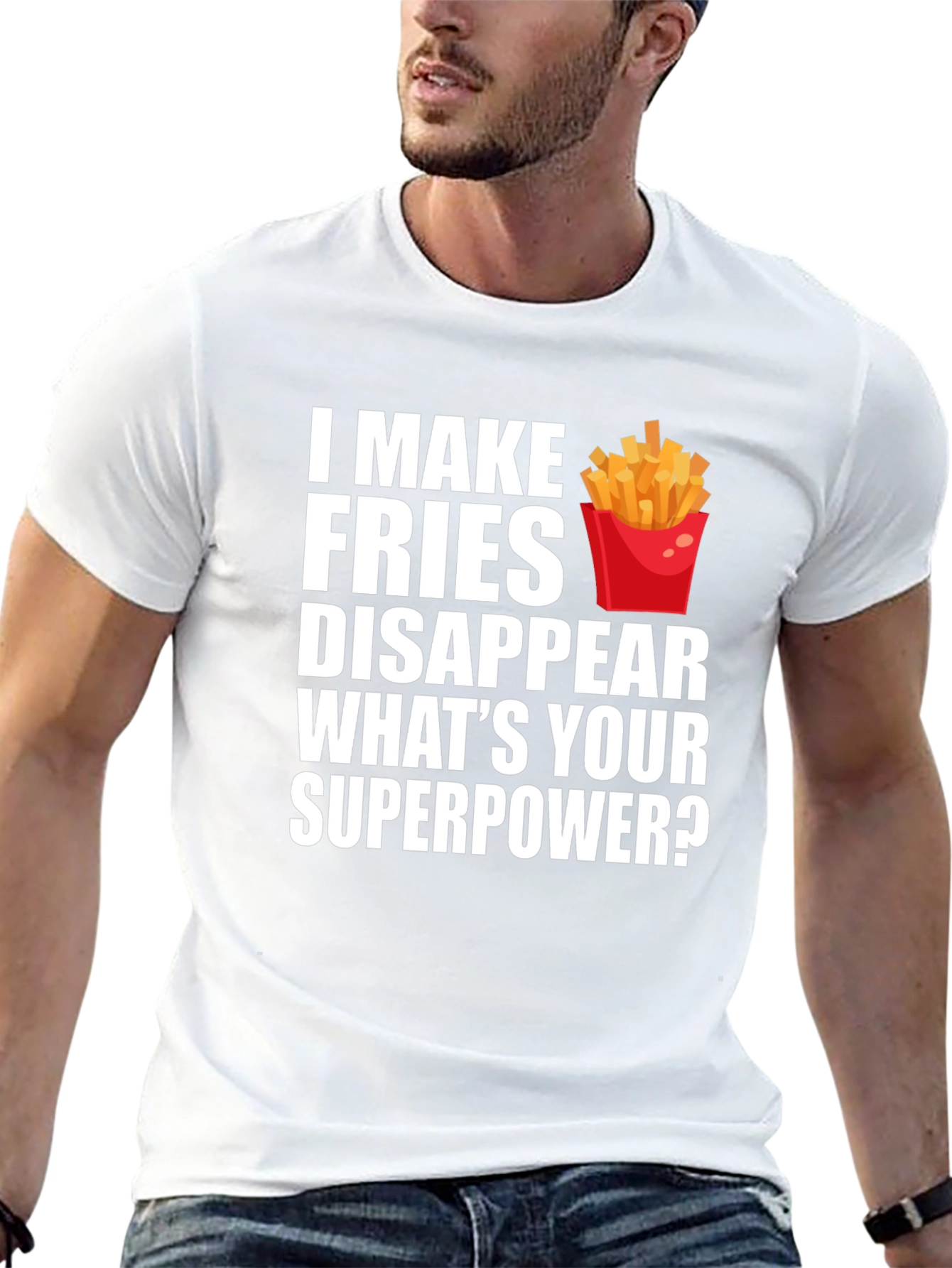 Fries Disappear Superpower Funny T-Shirt