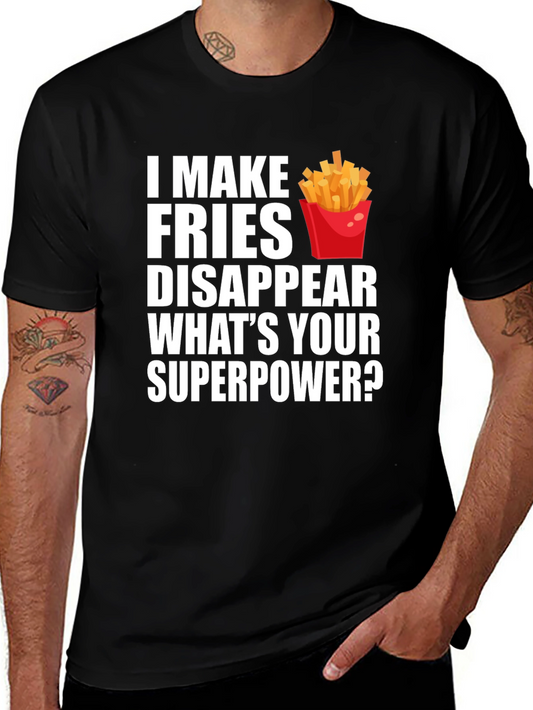 Fries Disappear Superpower Funny T-Shirt