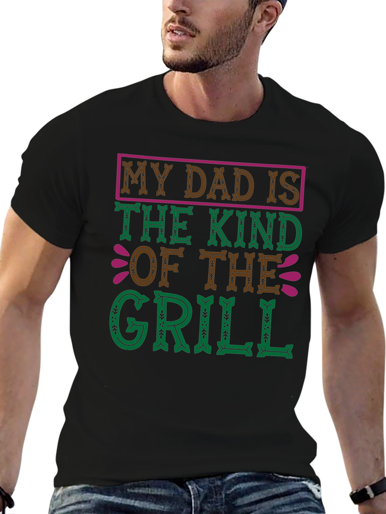My Dad Is The Kind Of The Grill T-Shirt