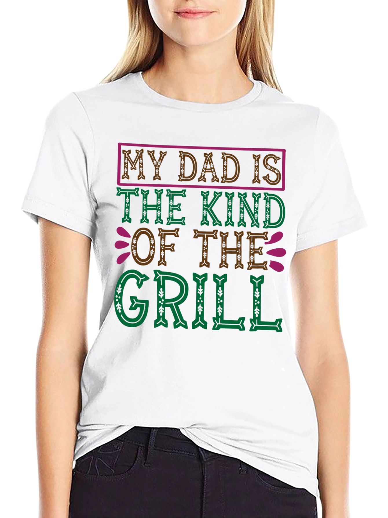 My Dad Is The Kind Of The Grill T-Shirt