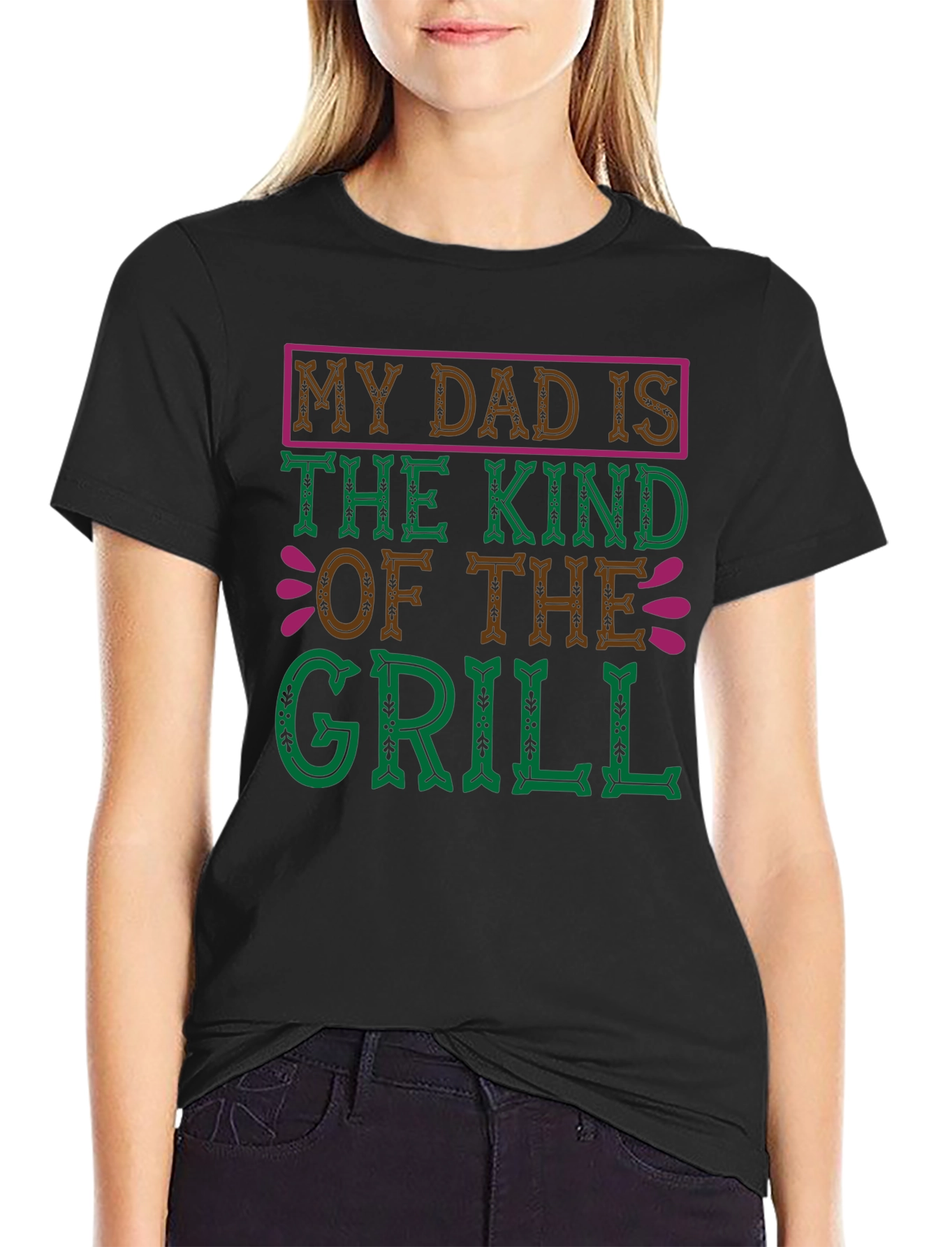 My Dad Is The Kind Of The Grill T-Shirt