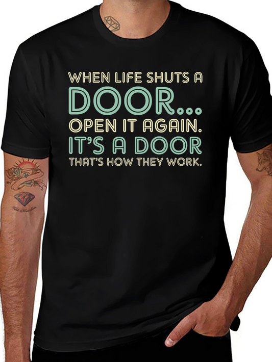 Humorous Door T-Shirt - When Life Shuts a Door...
