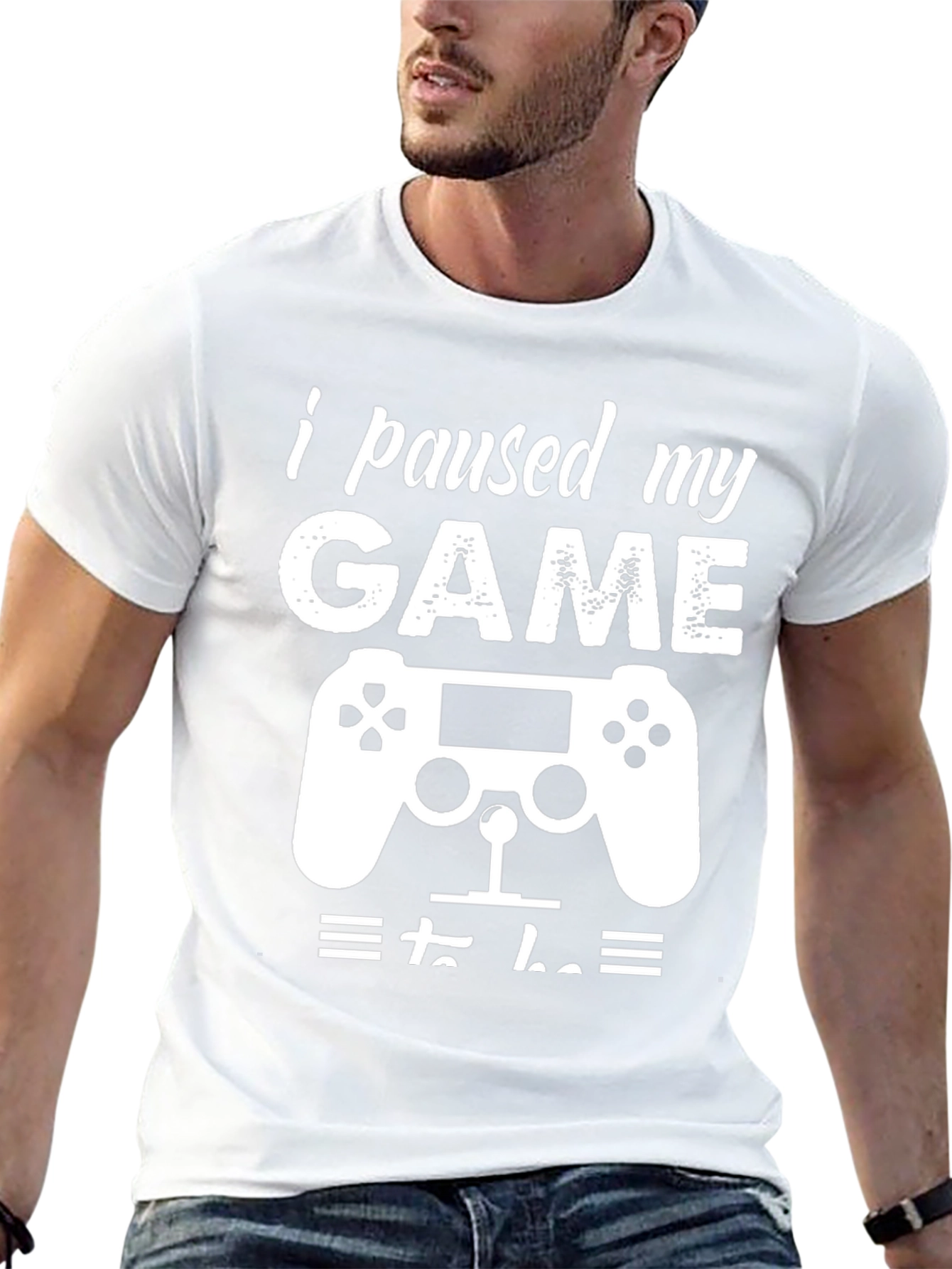 I Paused My Game T-Shirt Funny Gamer Tee
