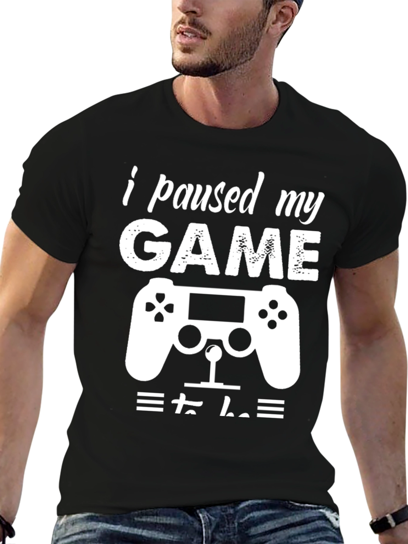 I Paused My Game T-Shirt Funny Gamer Tee