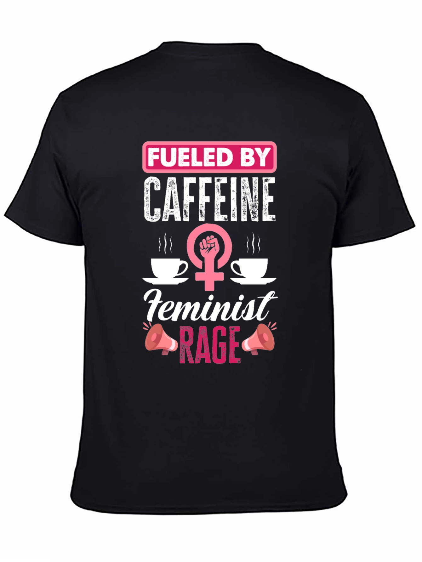 Fueled by Caffeine Feminist Rage Black T-Shirt