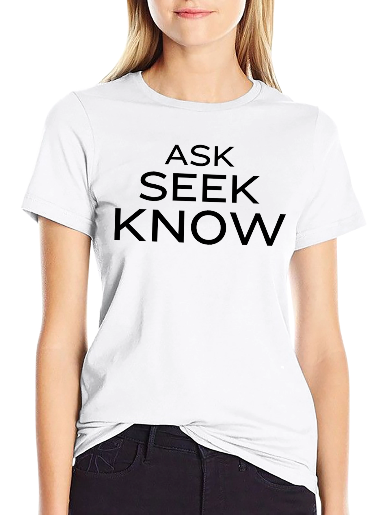 Ask Seek Know T-Shirt - Bold Statement Tee