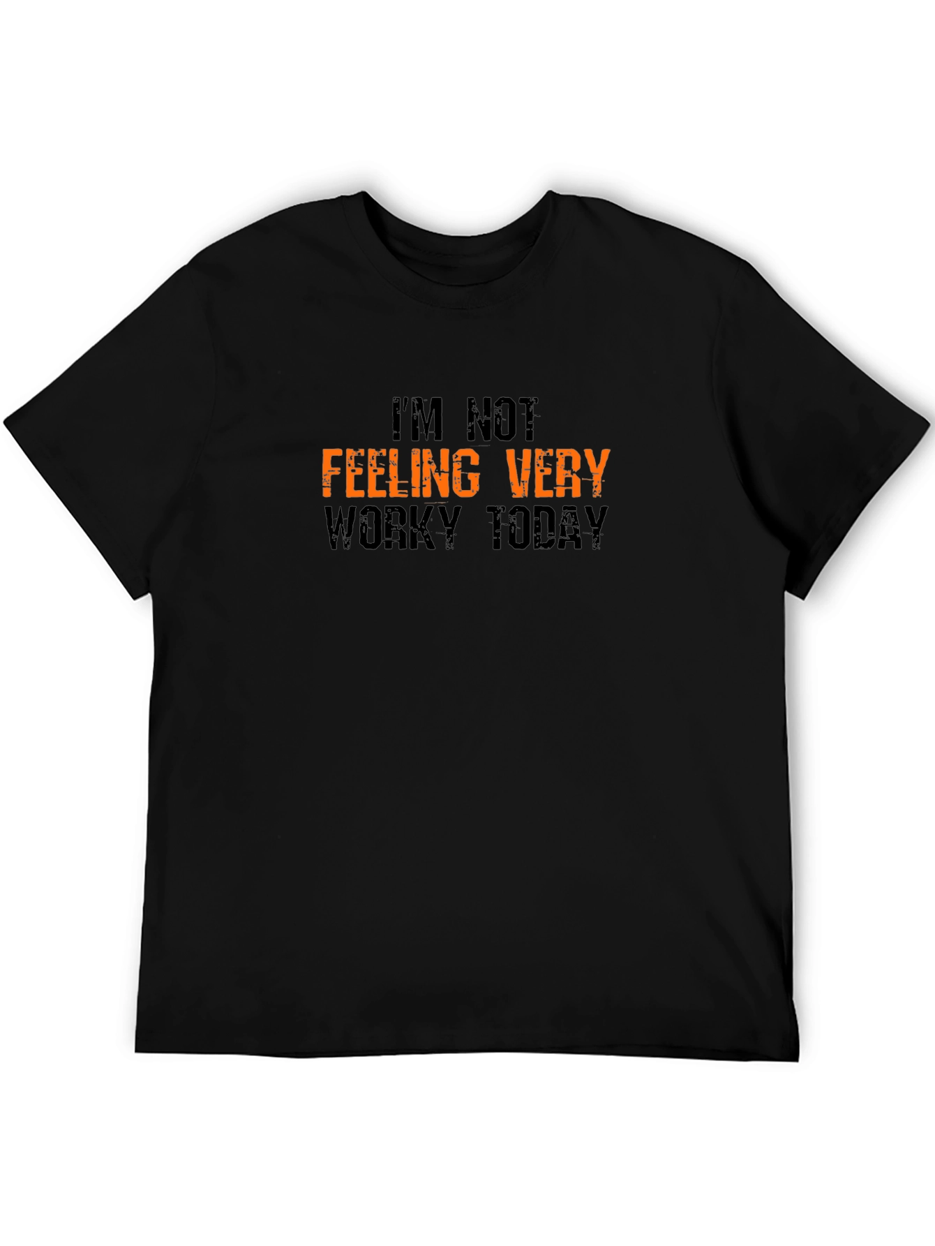 Funny Not Feeling Worky Graphic T-Shirt