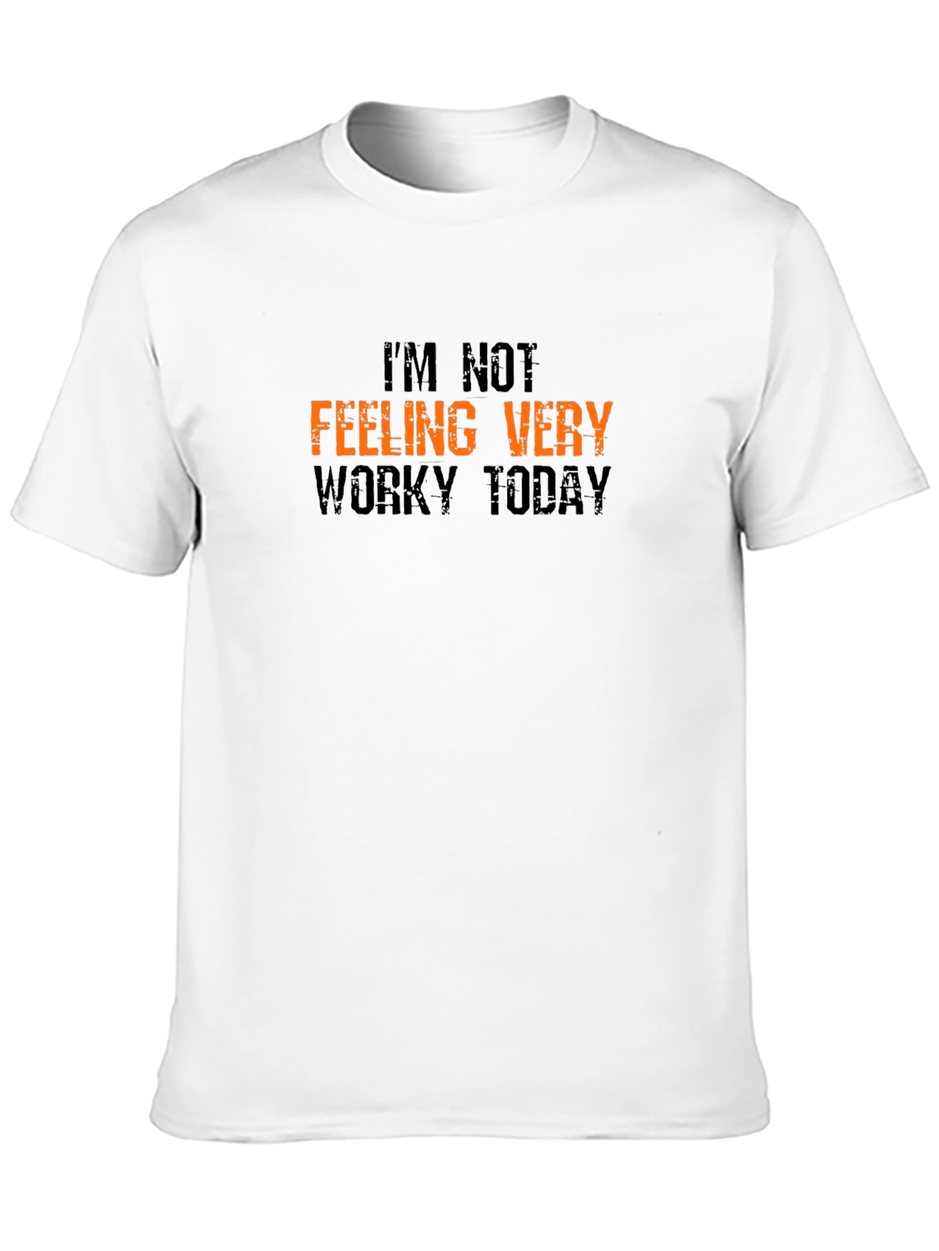 Funny Not Feeling Worky Graphic T-Shirt