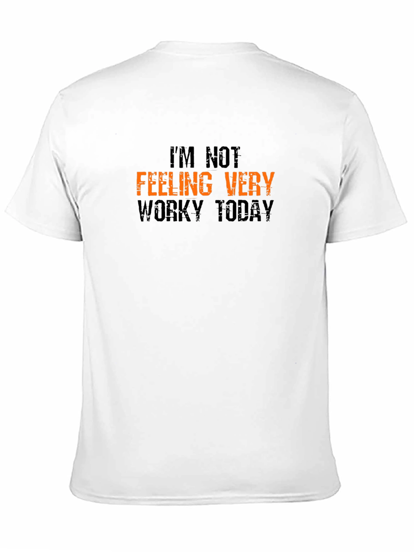 Funny Not Feeling Worky Graphic T-Shirt