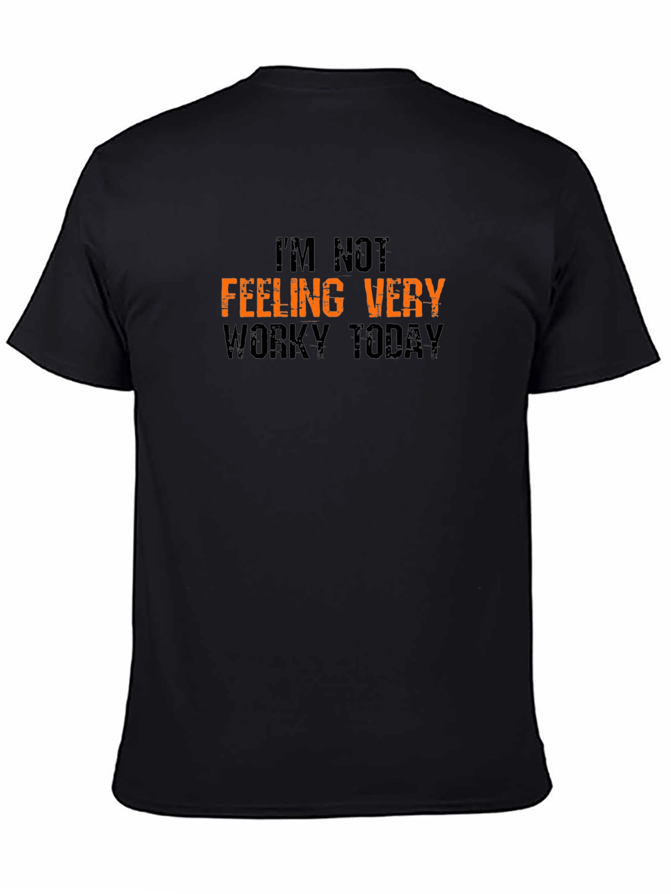 Funny Not Feeling Worky Graphic T-Shirt