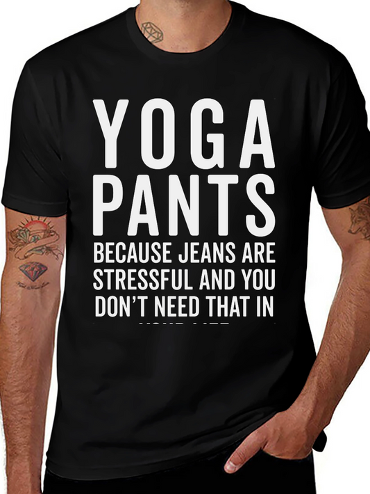 Yoga Pants T-Shirt - Because Jeans Are Stressful