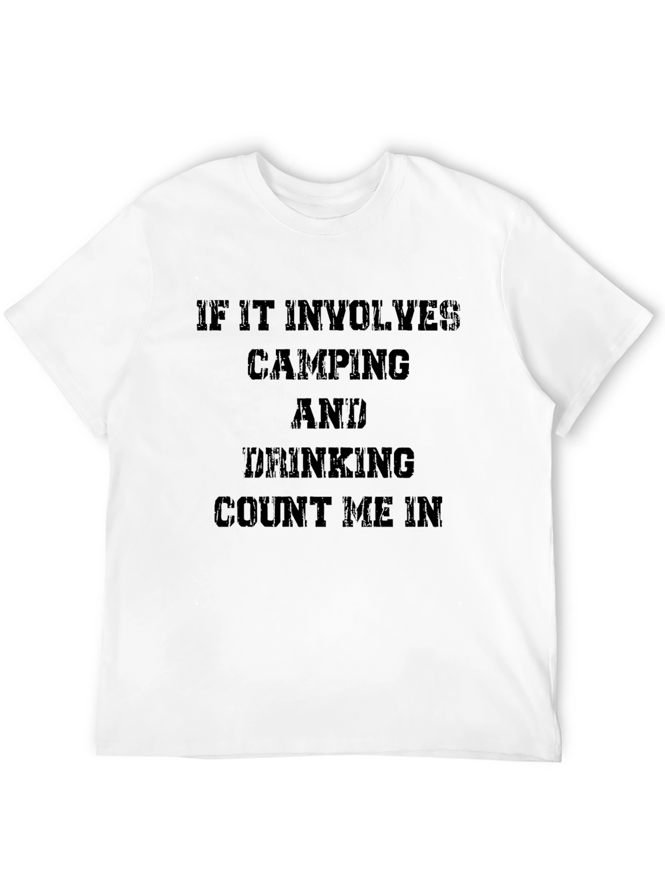 Camping and Drinking T-Shirt - Count Me In!
