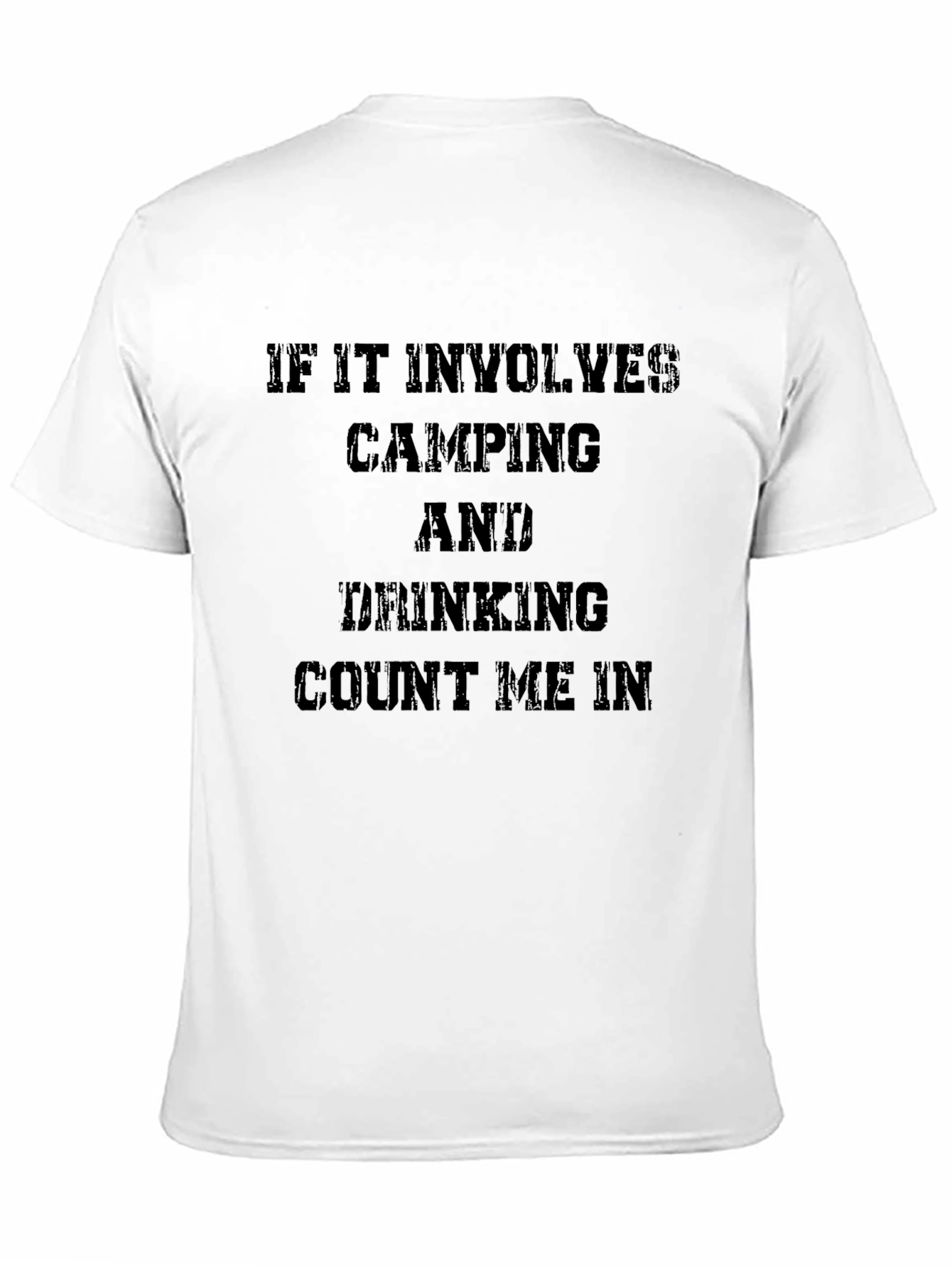 Camping and Drinking T-Shirt - Count Me In!