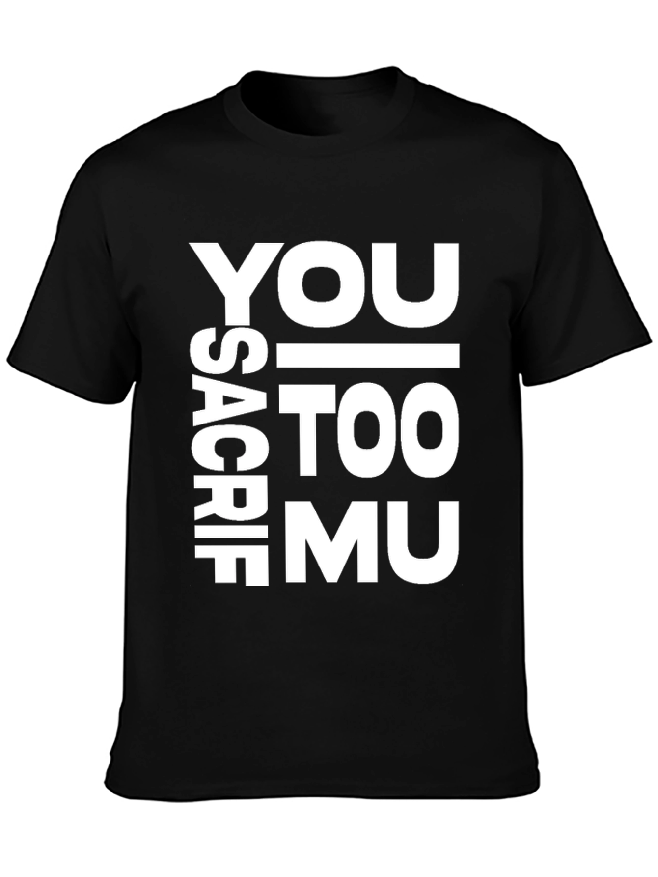Sacrifice - You Didnt Do It Much T-Shirt