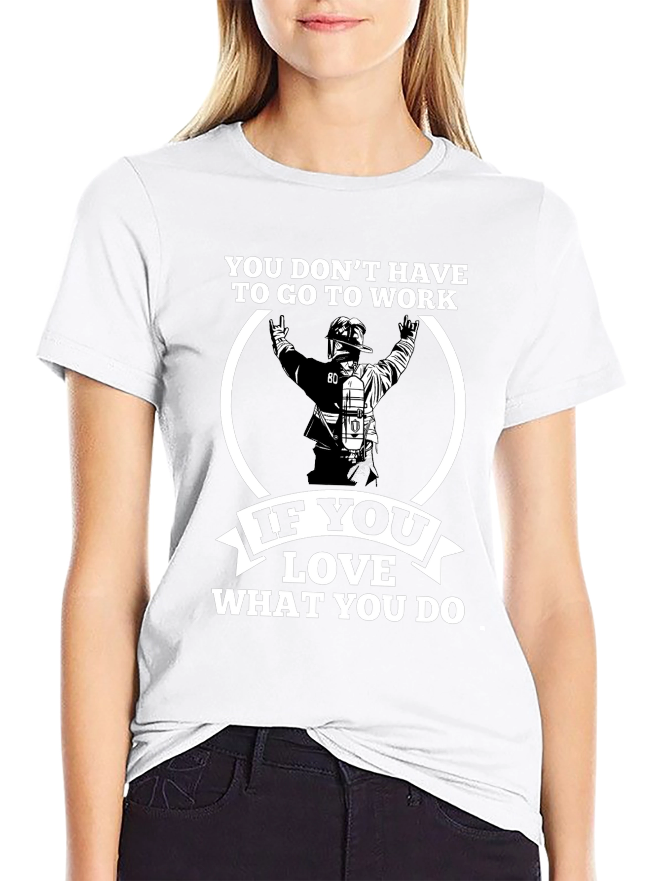 Firefighter Love What You Do Graphic T-Shirt