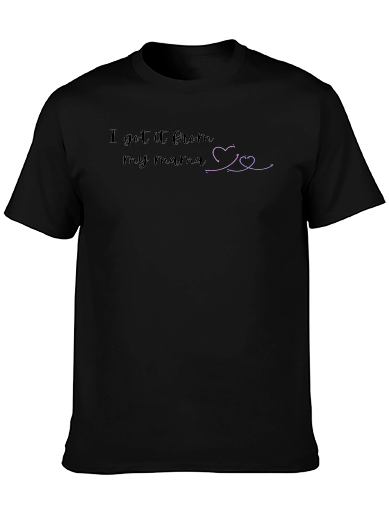 I Got It From My Mama T-Shirt