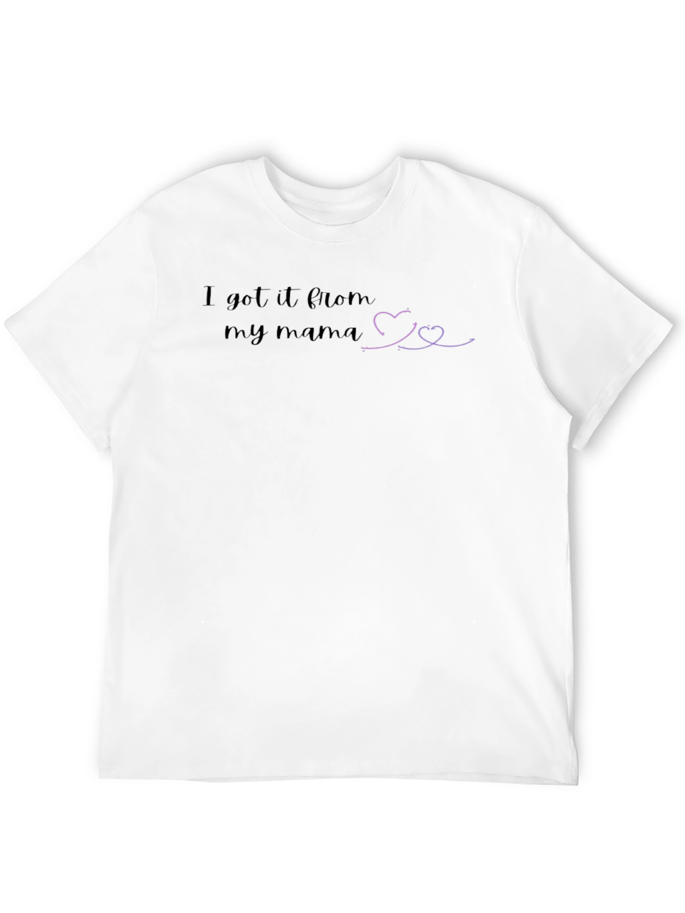 I Got It From My Mama T-Shirt