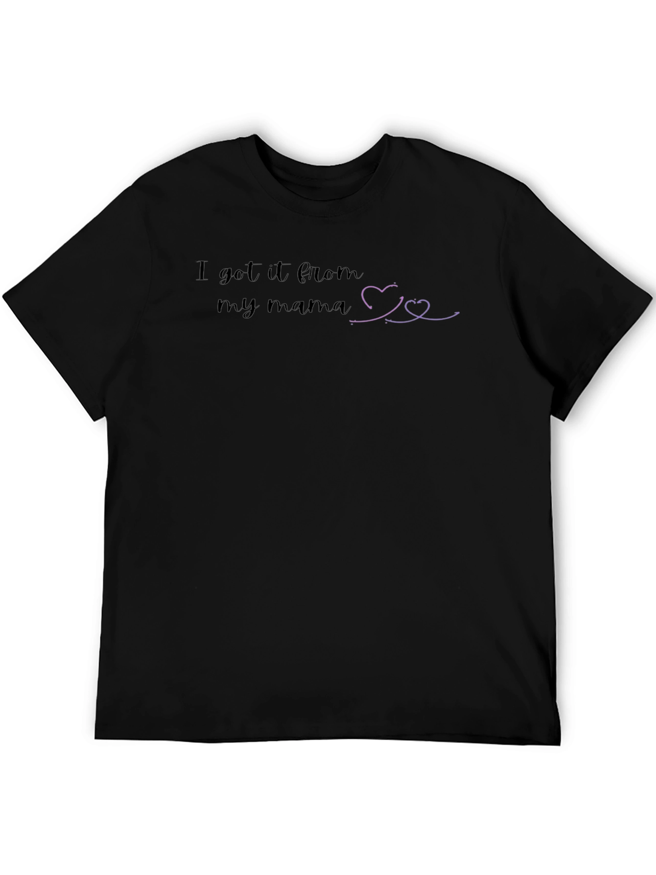 I Got It From My Mama T-Shirt
