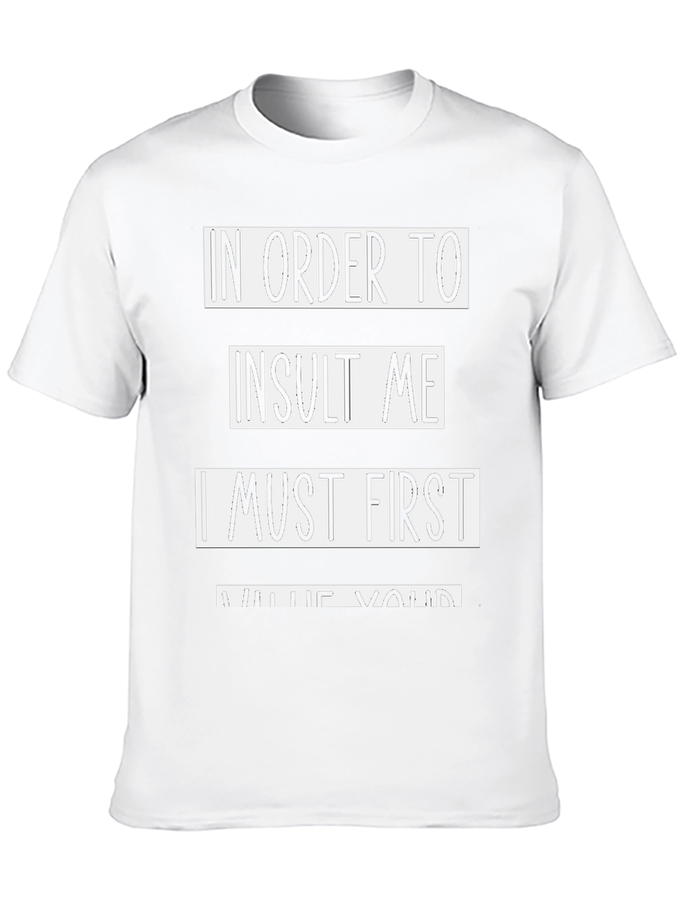 Funny Sarcastic Humor T-Shirt - Insult Value