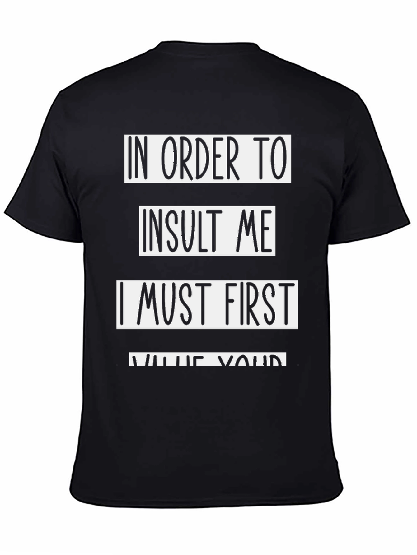 Funny Sarcastic Humor T-Shirt - Insult Value