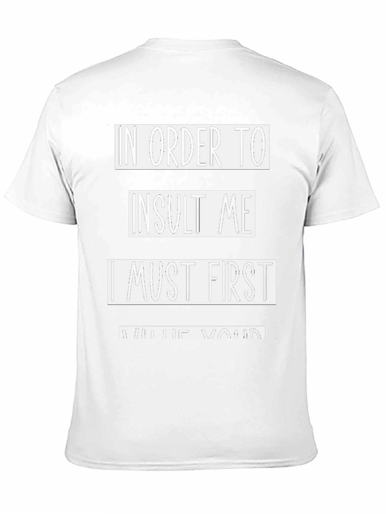 Funny Sarcastic Humor T-Shirt - Insult Value